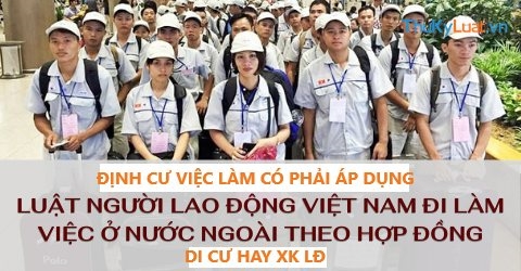 ĐỊNH CƯ DIỆN LAO ĐỘNG PHẢI ĐĂNG KÝ JOB OFFER TẠI VN? Luật 69-2020-QH14